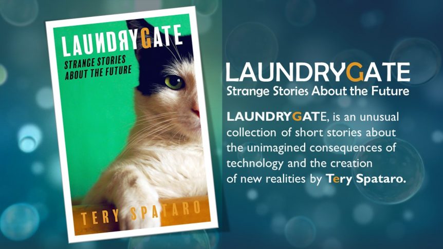 Laundrygate Strange Stories About the Future book by Tery Spataro